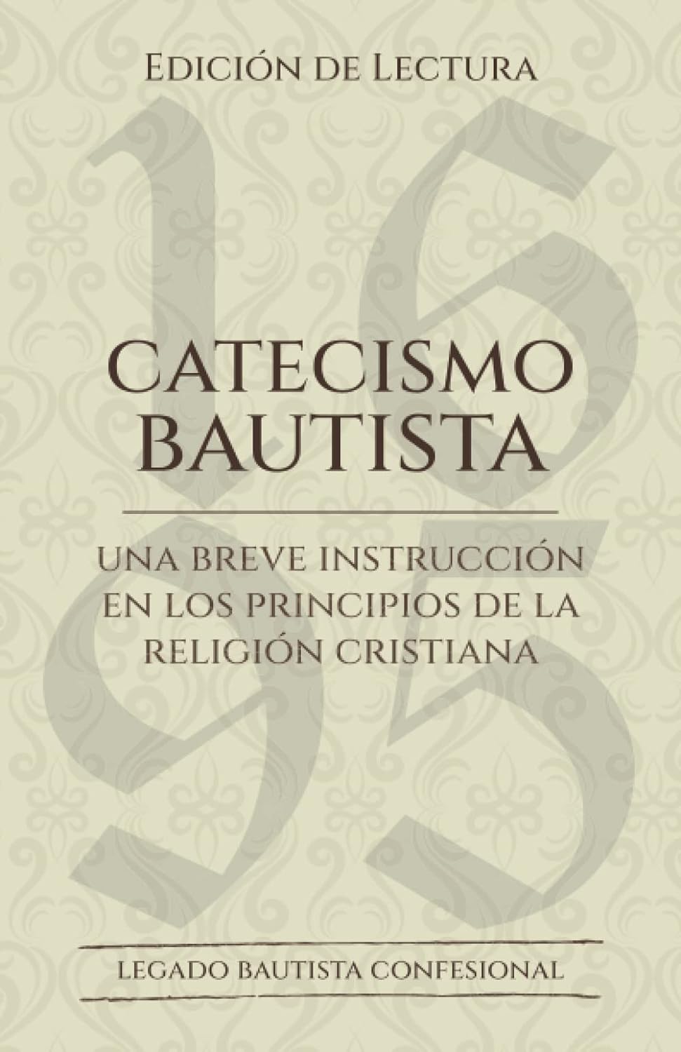 Catecismo bautista edición de lectura / Una breve introducción en los principios de la religión cristiana