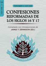 Cargar imagen en el visor de la galería, Confesiones Reformadas de los Siglos 16 y 17 - Volumen 1: 1523-1549
