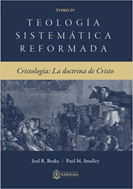 Teología Sistemática Reformada Vol. 4 - Cristología