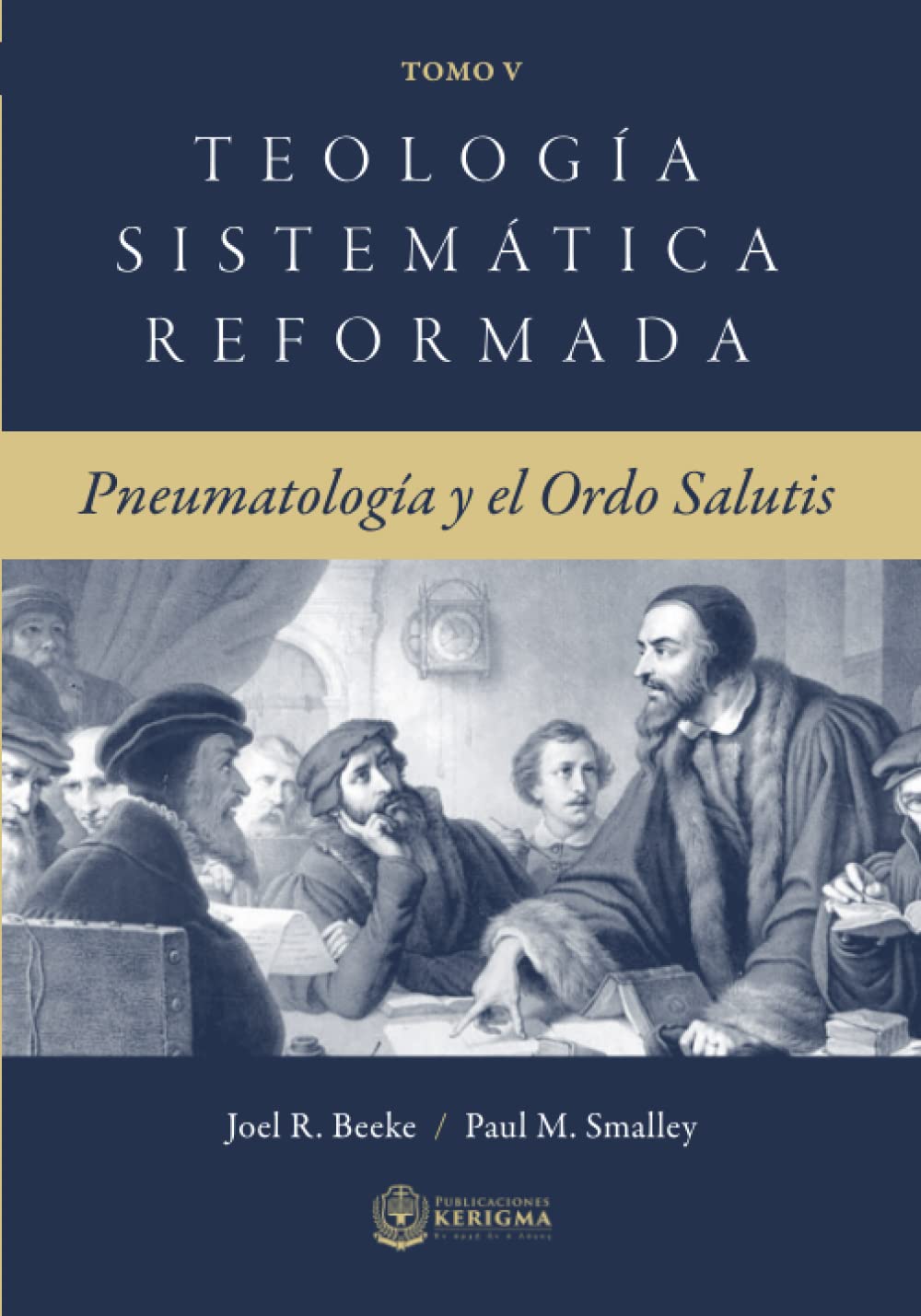Teología Sistemática Reformada Vol 5 - Pneumatología y el Ordo Salutis