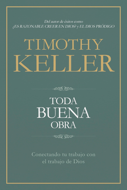 Toda Buena Obra | Timothy Keller | Publicaciones Andamio