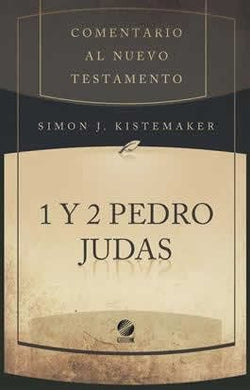 Comentario al Nuevo Testamento Pedro 1 y 2 Judas | Simon Kistemaker | Libros Desafío