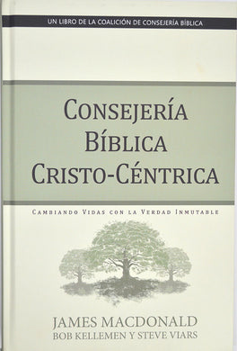 Consejería Bíblica Cristo-Céntrica | James MacDonald | Editorial Bautista Independiente