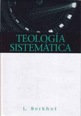Teología Sistemática | Louis Berkhof | Libros Desafío 