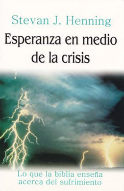 Esperanza en medio de la crisis | Stevan Henning | Editorial Clir 