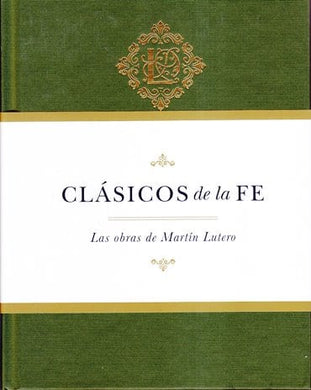 Clasicos de la Fe - Lutero | Martín Lutero| B&H Español