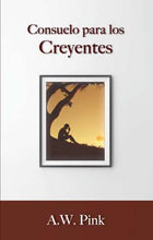 Cargar imagen en el visor de la galería, Consuelo para los creyentes | A.W. Pink | Publicaciones Faro de Gracia 
