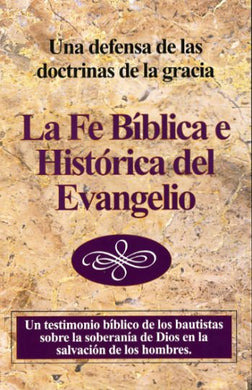La fe bíblica e histórica del evangelio | Libros Reformados | Publicaciones Faro de gracia